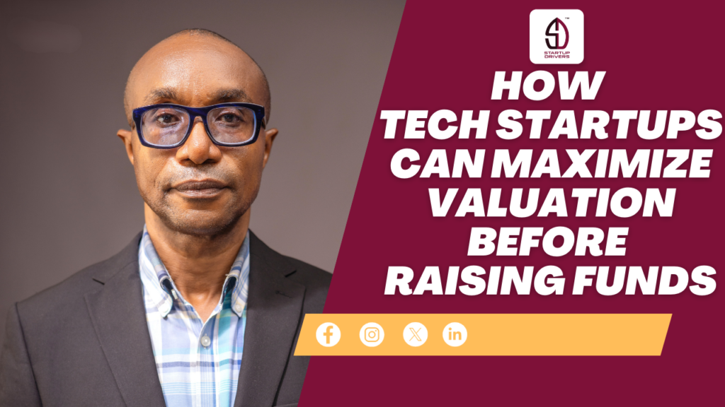 How Startups Can Maximize Valuation Before Raising Funds