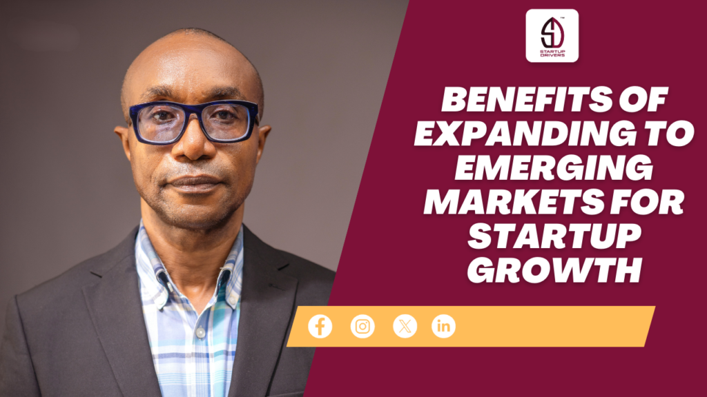 Benefits of Expanding to Emerging Markets for Startup Growth