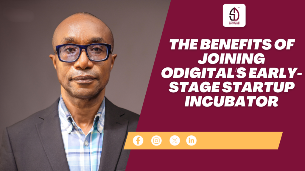 The Benefits of Joining ODIGITAL's Early-Stage Startup Incubator