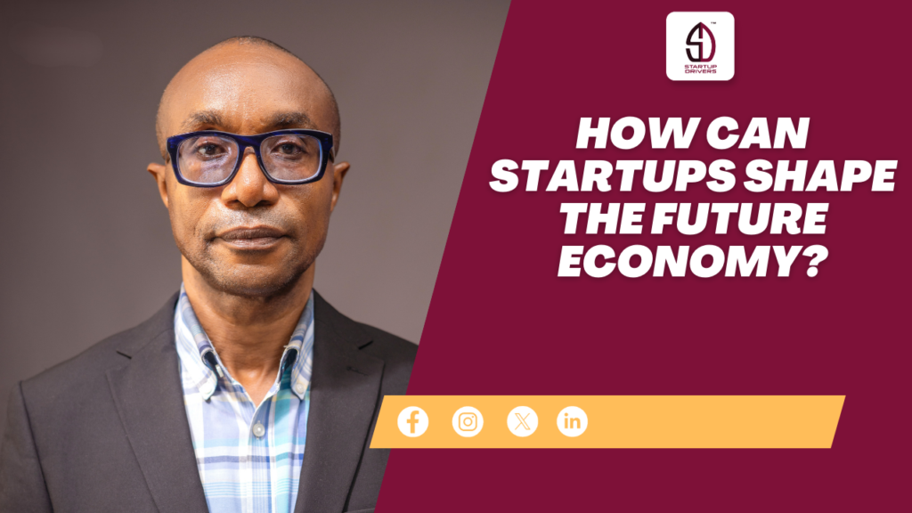 How Can Startups Shape the Future Economy?